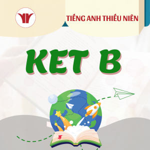 Tiếng Anh Thiếu Niên - Cấp độ KET B