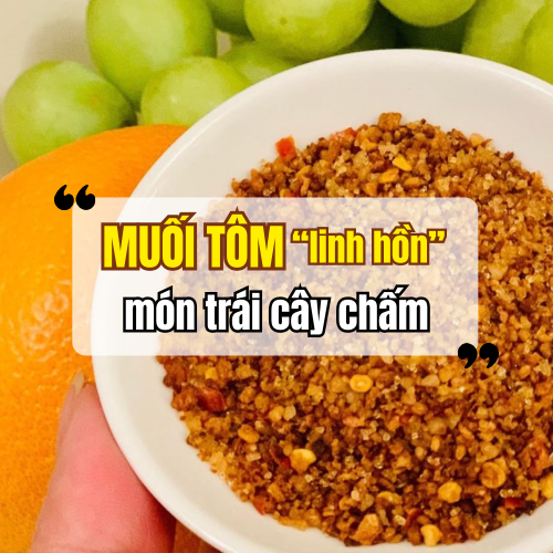 Vì Sao Muối Tôm Trở Thành Linh Hồn Của Món Trái Cây Chấm Việt Nam?